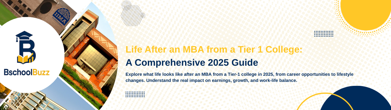 Life After an MBA from a Tier 1 College: A Comprehensive 2025 Guide