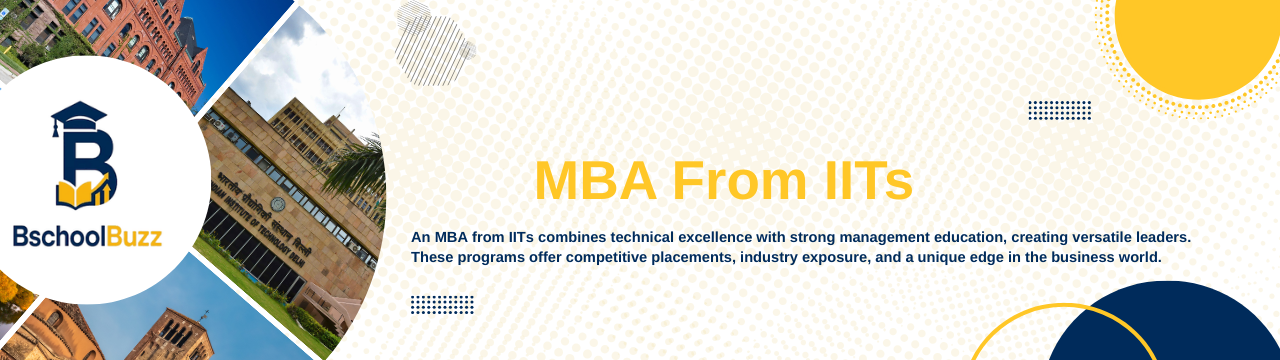 MBA From IITs: Admission Process, Placements, Fee Structure, and Eligibility