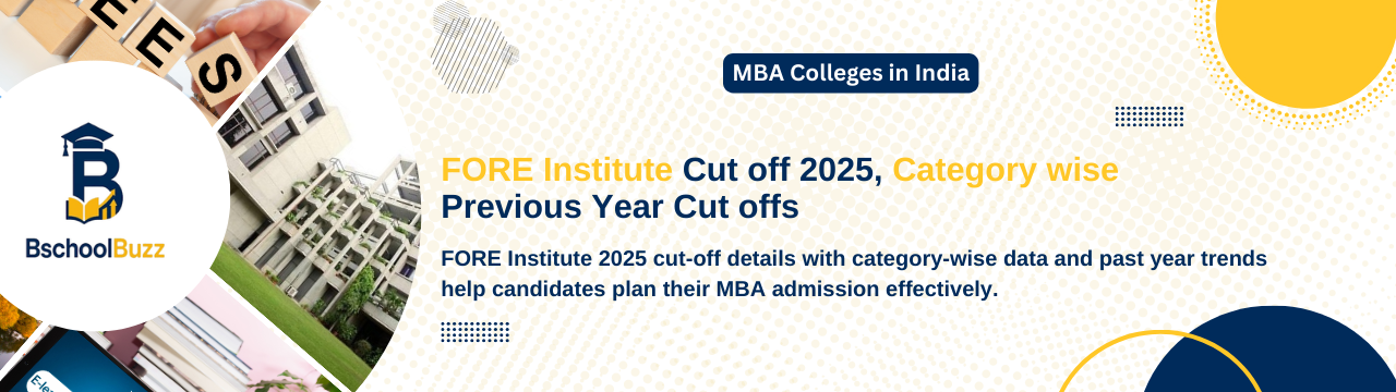 FORE Institute Cut Off 2025, Category-wise Previous Year Cut-Offs