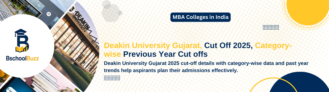 Deakin University Gujarat Cut Off 2025, Category-wise Previous Year Cut offs