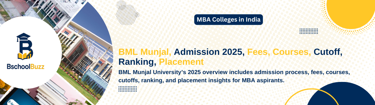BML Munjal, Admission 2025, Fees, Courses, Cutoff, Ranking, Placement