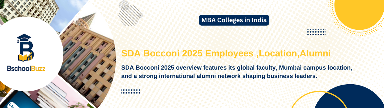 SDA Bocconi Asia Center Mumbai 2025: Faculty & Employees, Campus Location, and Alumni Network