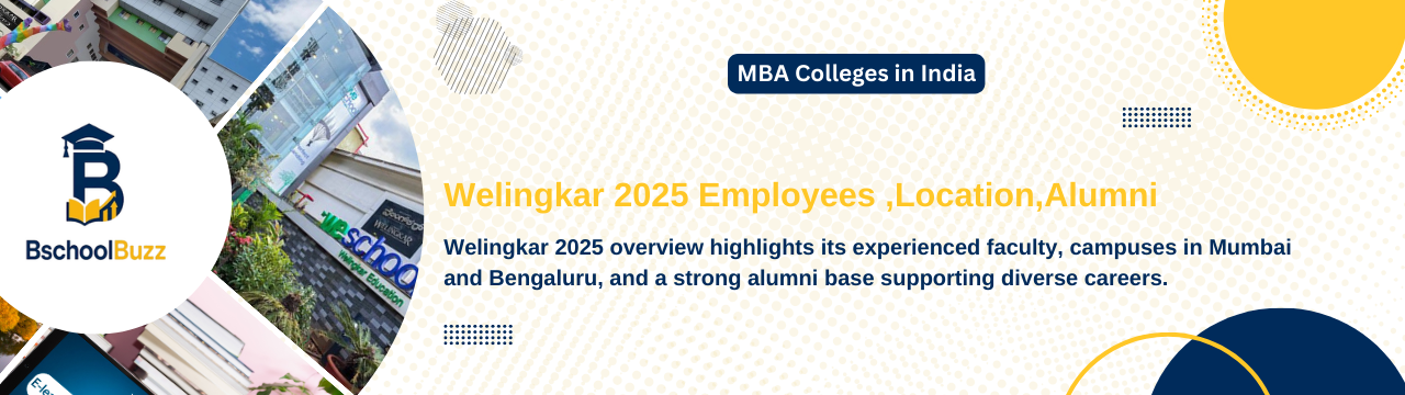 Welingkar Institute of Management (WeSchool) 2025: Faculty & Employees, Campus Location, and Alumni Network