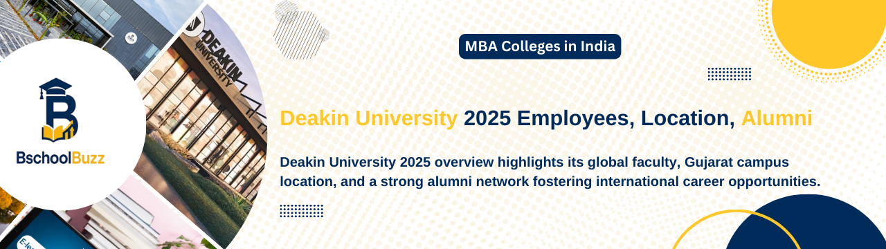 Deakin University Gujarat 2025: Employees, Location & Alumni