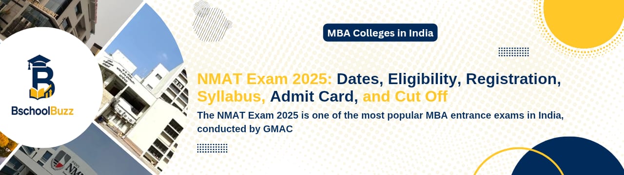 NMAT Exam 2025: Dates, Eligibility, Registration, Syllabus, Admit Card, and Cut Off
