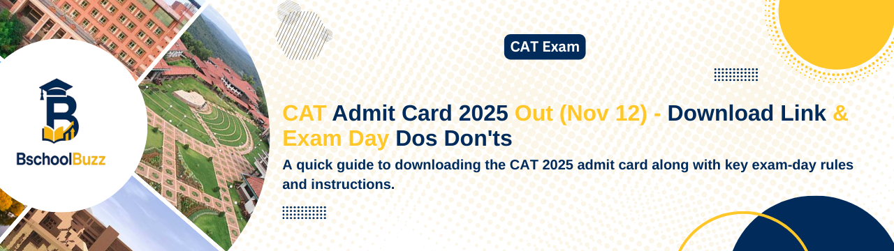 CAT Admit Card 2025 Out (Nov 12) - Download Link & Exam Day Dos Don'ts