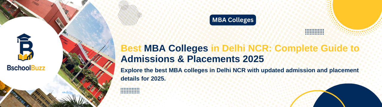 Best MBA Colleges in Delhi NCR: Complete Guide to Admissions & Placements 2025