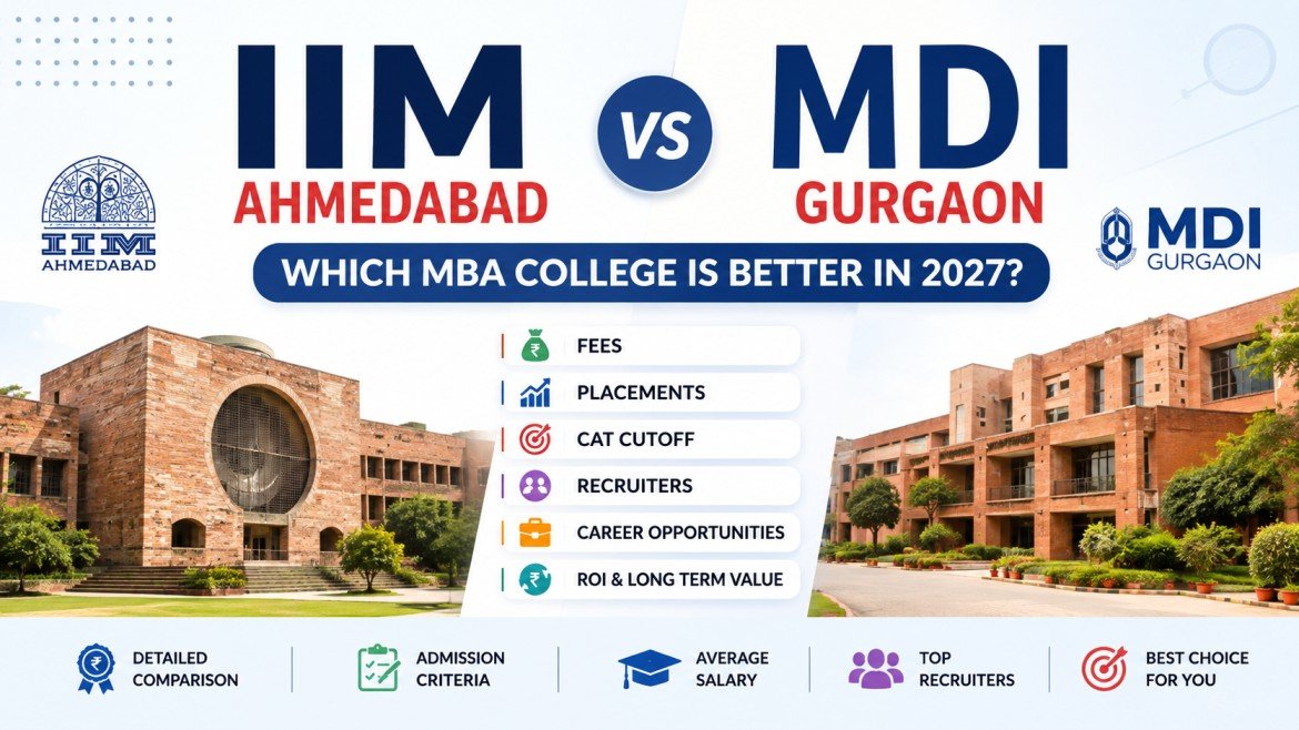 IIM Ahmedabad vs MDI Gurgaon: Which MBA College is Better in 2027?