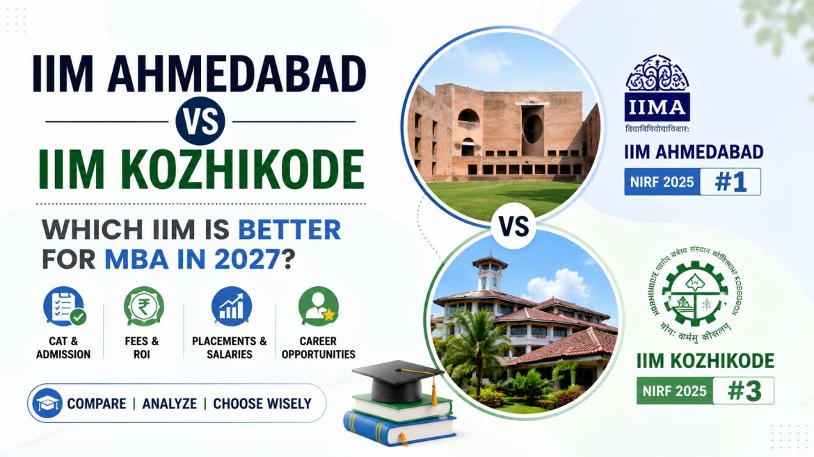 IIM Ahmedabad vs IIM Kozhikode: Which IIM is Better for MBA in 2027?