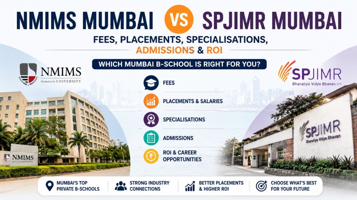 NMIMS Mumbai vs SPJIMR Mumbai: Fees, Placements, Specialisations, Admissions & ROI