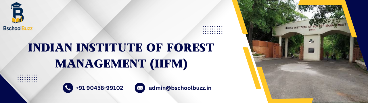 Indian Institute of Forest Management (IIFM)