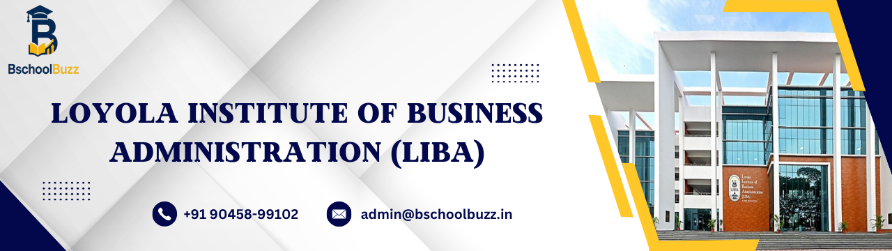 Loyola Institute of Business Administration (LIBA)